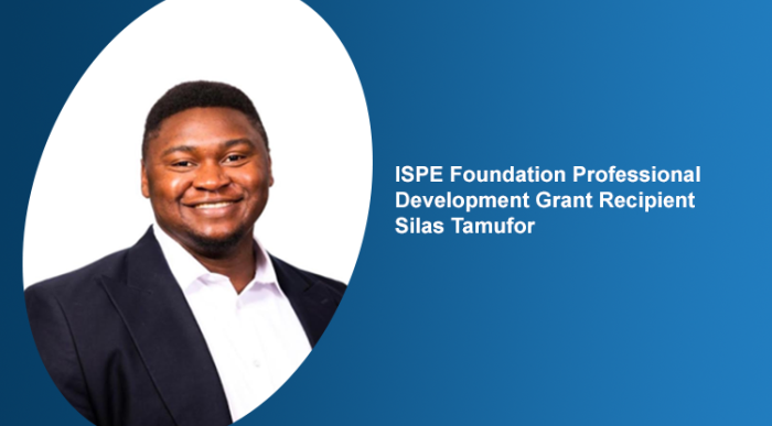 ISPE Foundation Professional Development Grant Recipient Silas Tamufor